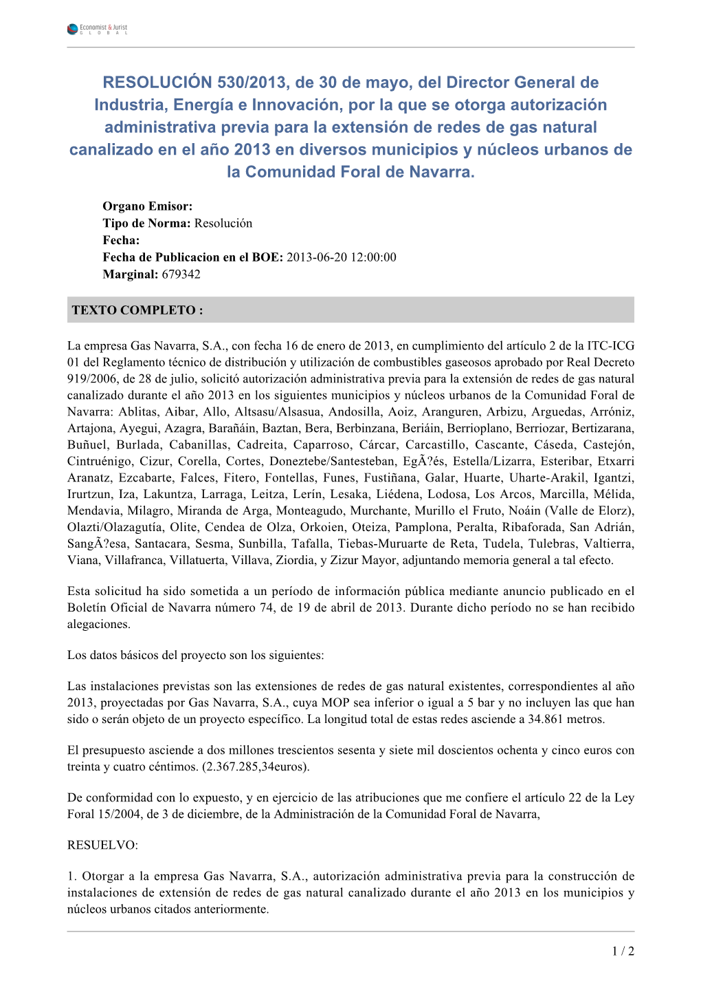 RESOLUCIÓN 530/2013, De 30 De Mayo, Del Director General De Industria, Energía E Innovación, Por La Que Se Otorga Autorizaci