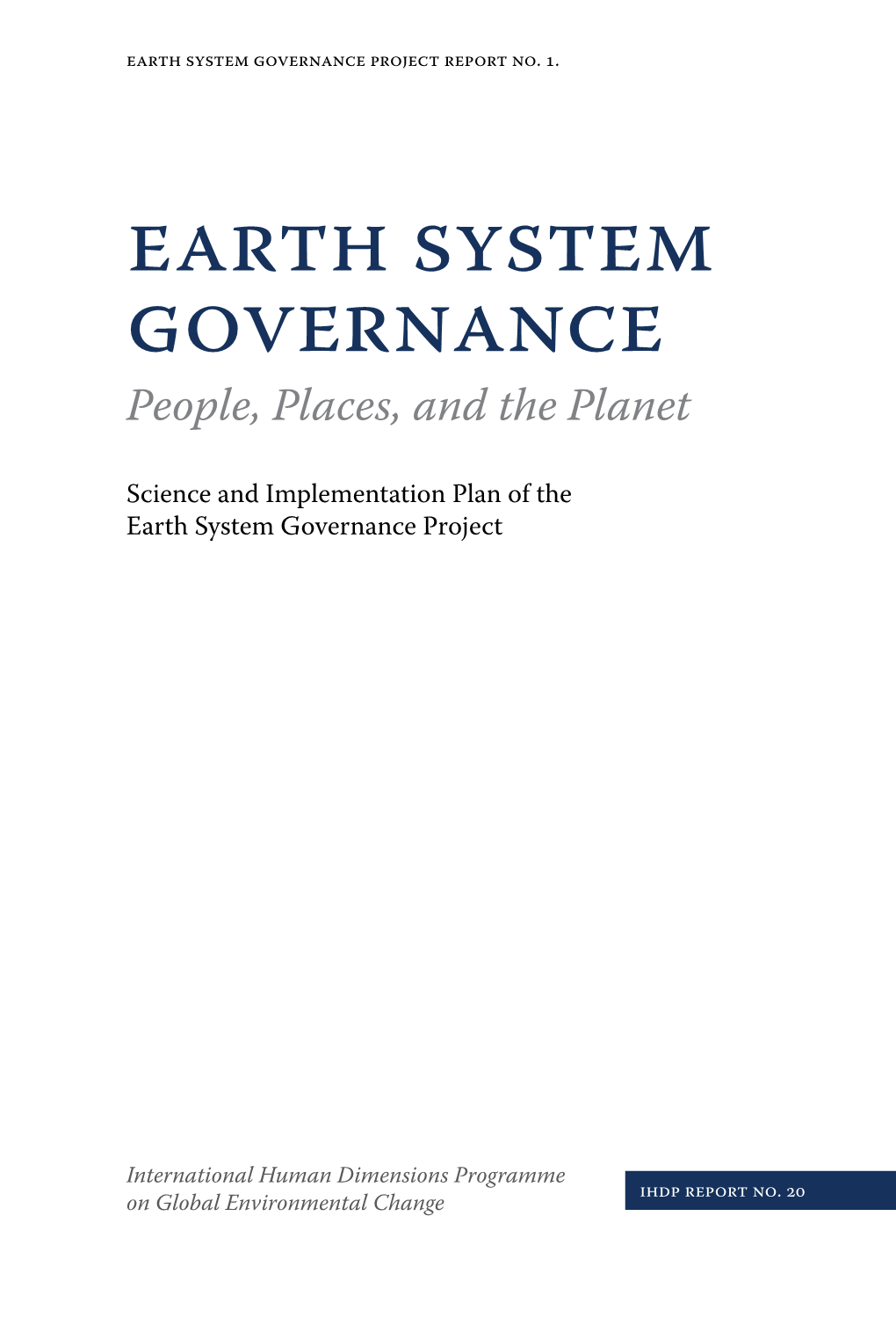 People, Places and the Planet. Science and Implementation Plan of the Earth System Governance Project