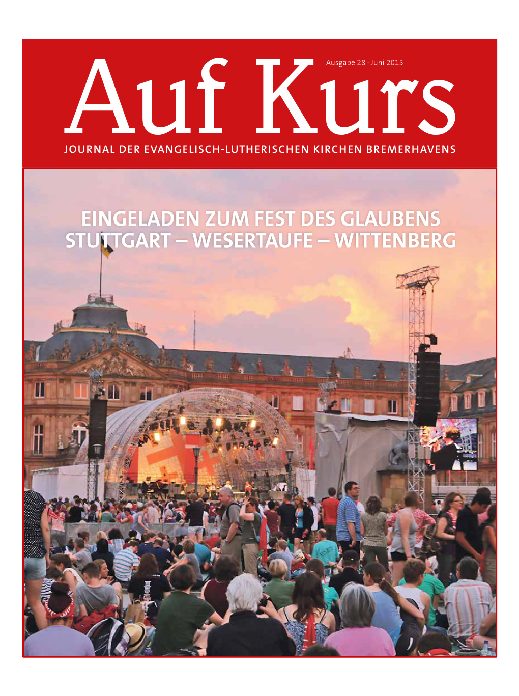 EINGELADEN ZUM FEST DES GLAUBENS STUTTGART – WESERTAUFE – WITTENBERG Aus Der Redaktion 2