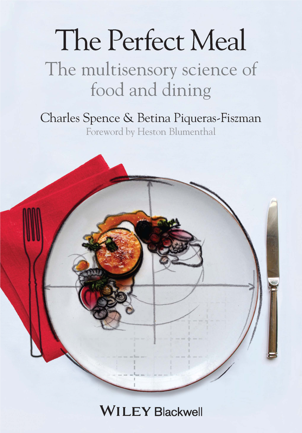 The Perfect Meal Goes Beyond the Exotic Ingredients and Creative Insights of the Chef and Into the Realm of the Diner’S Psy- Chology