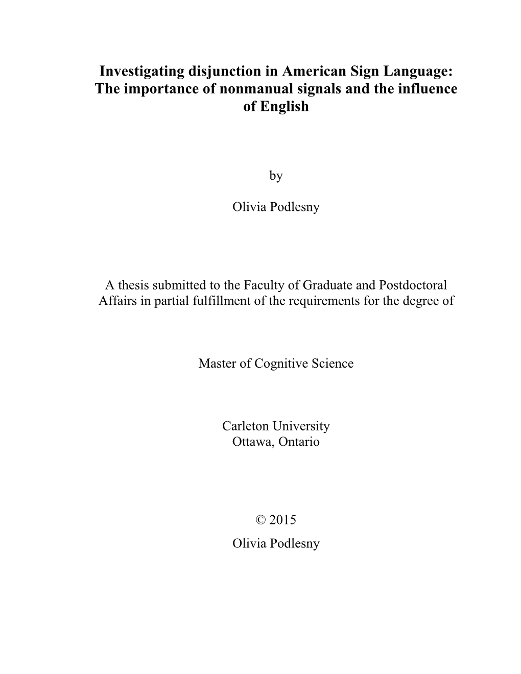 Investigating Disjunction in American Sign Language: the Importance of Nonmanual Signals and the Influence of English