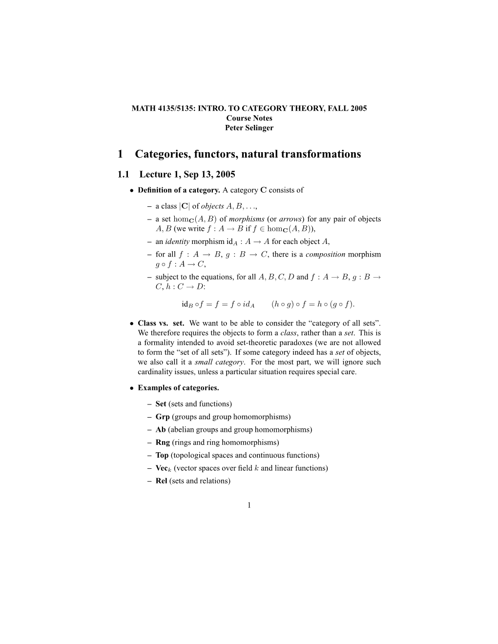 1 Categories, Functors, Natural Transformations 1.1 Lecture 1, Sep 13, 2005 • Deﬁnition of a Category