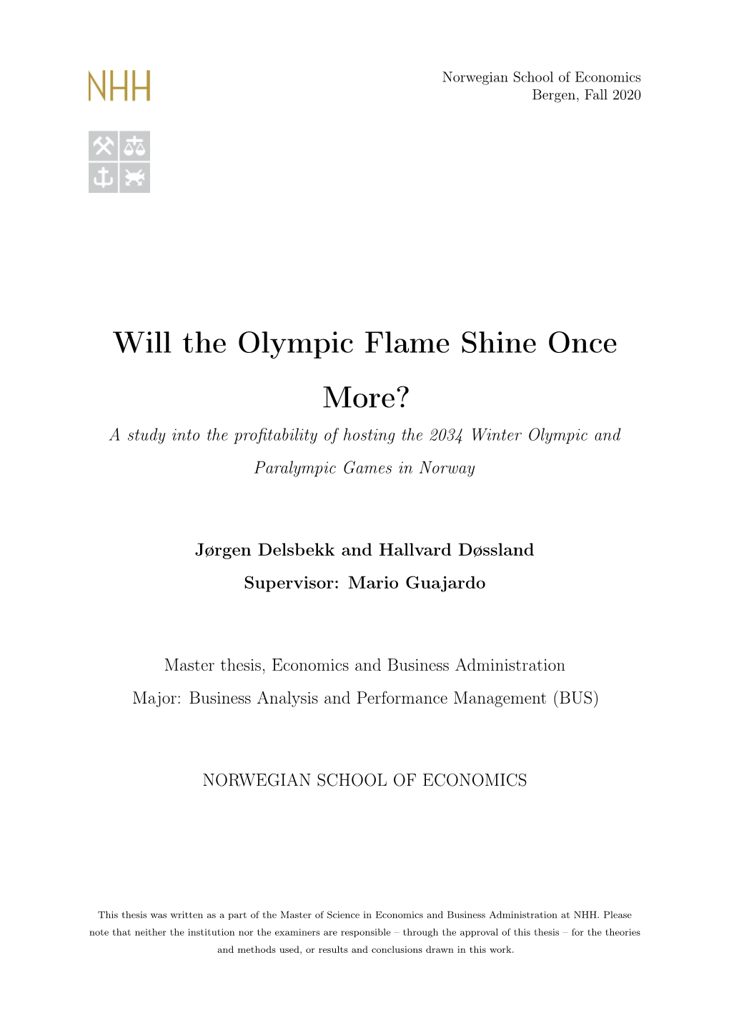 Will the Olympic Flame Shine Once More? a Study Into the Proﬁtability of Hosting the 2034 Winter Olympic and Paralympic Games in Norway