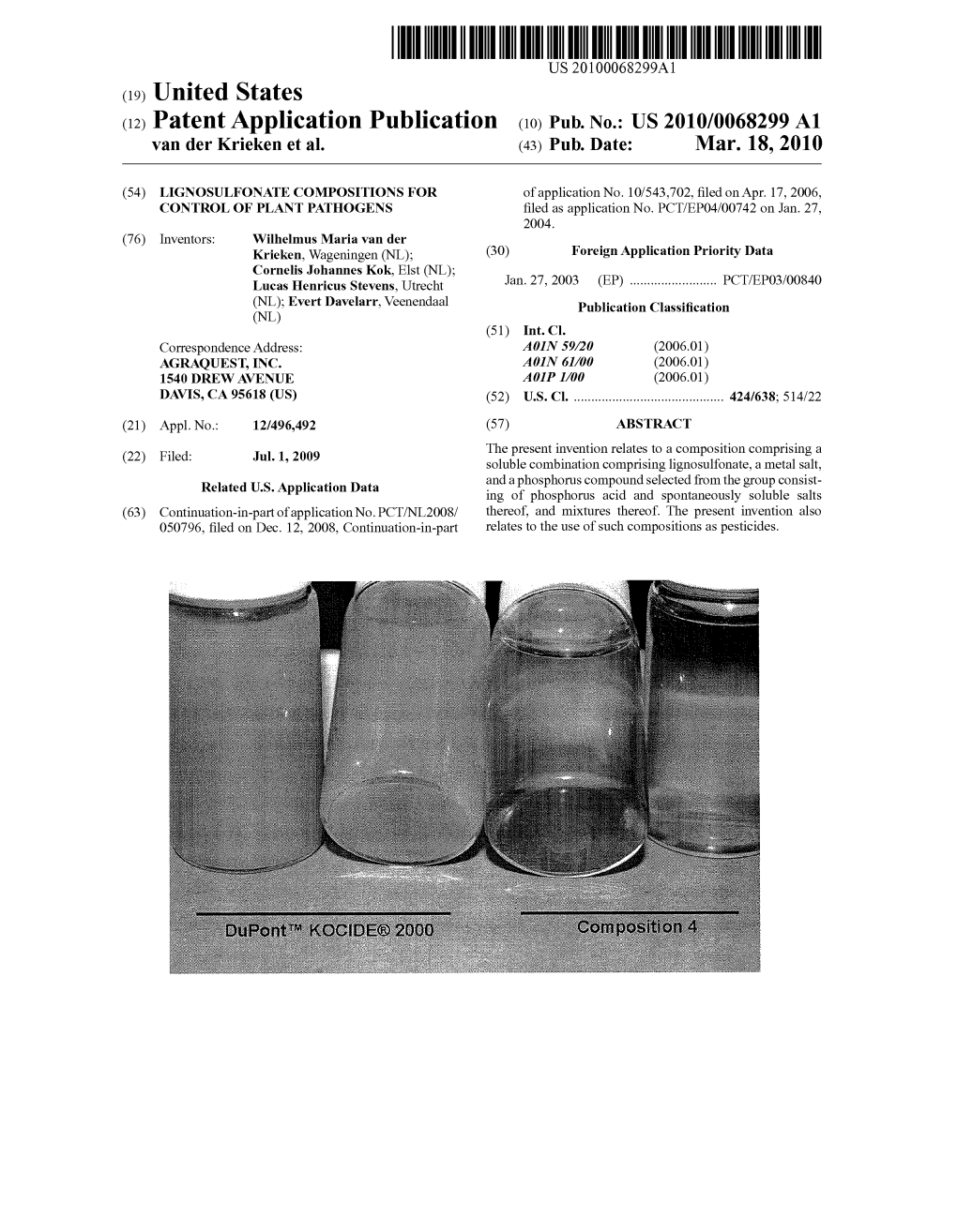 (12) Patent Application Publication (10) Pub. No.: US 2010/0068299 A1 Van Der Krieken Et Al