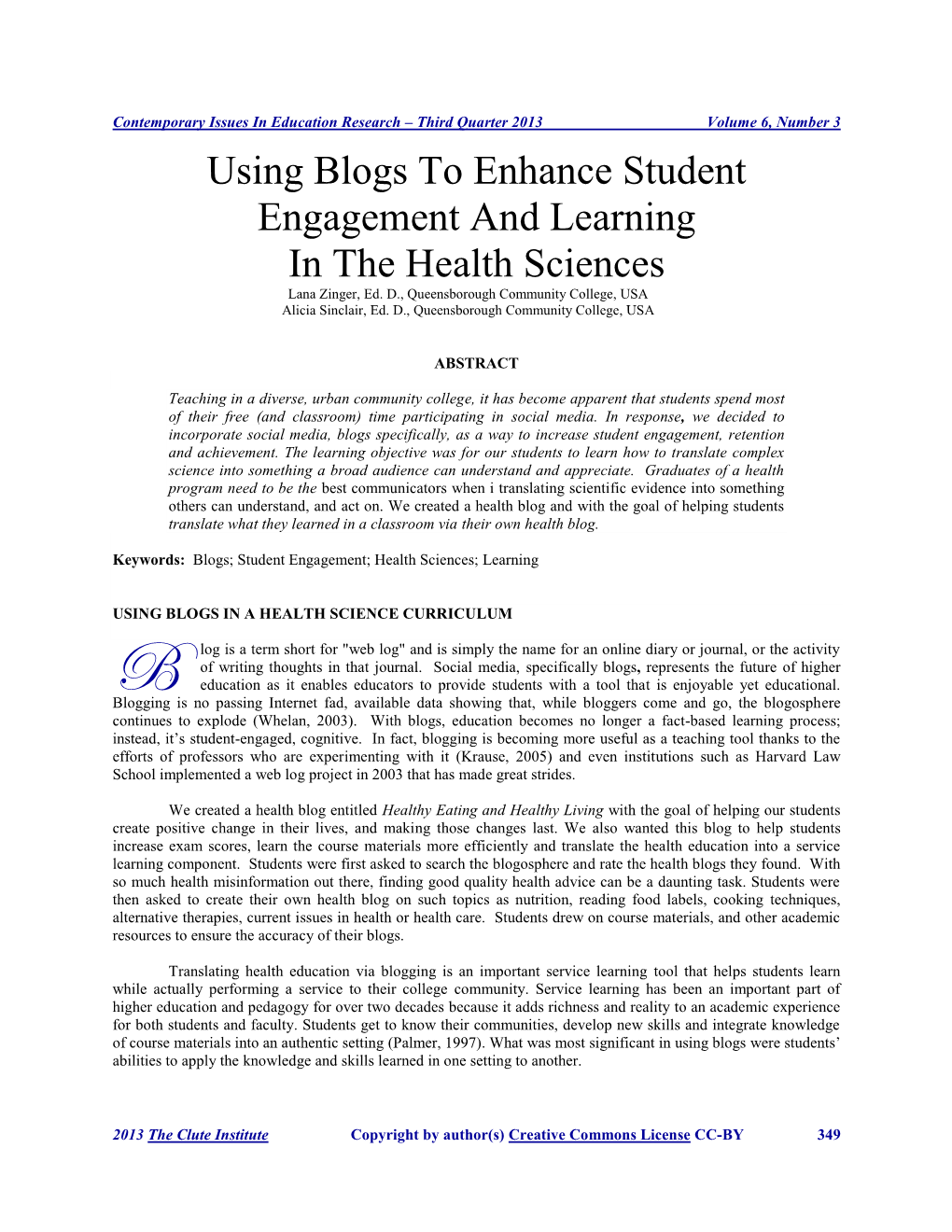 Using Blogs to Enhance Student Engagement and Learning in the Health Sciences Lana Zinger, Ed