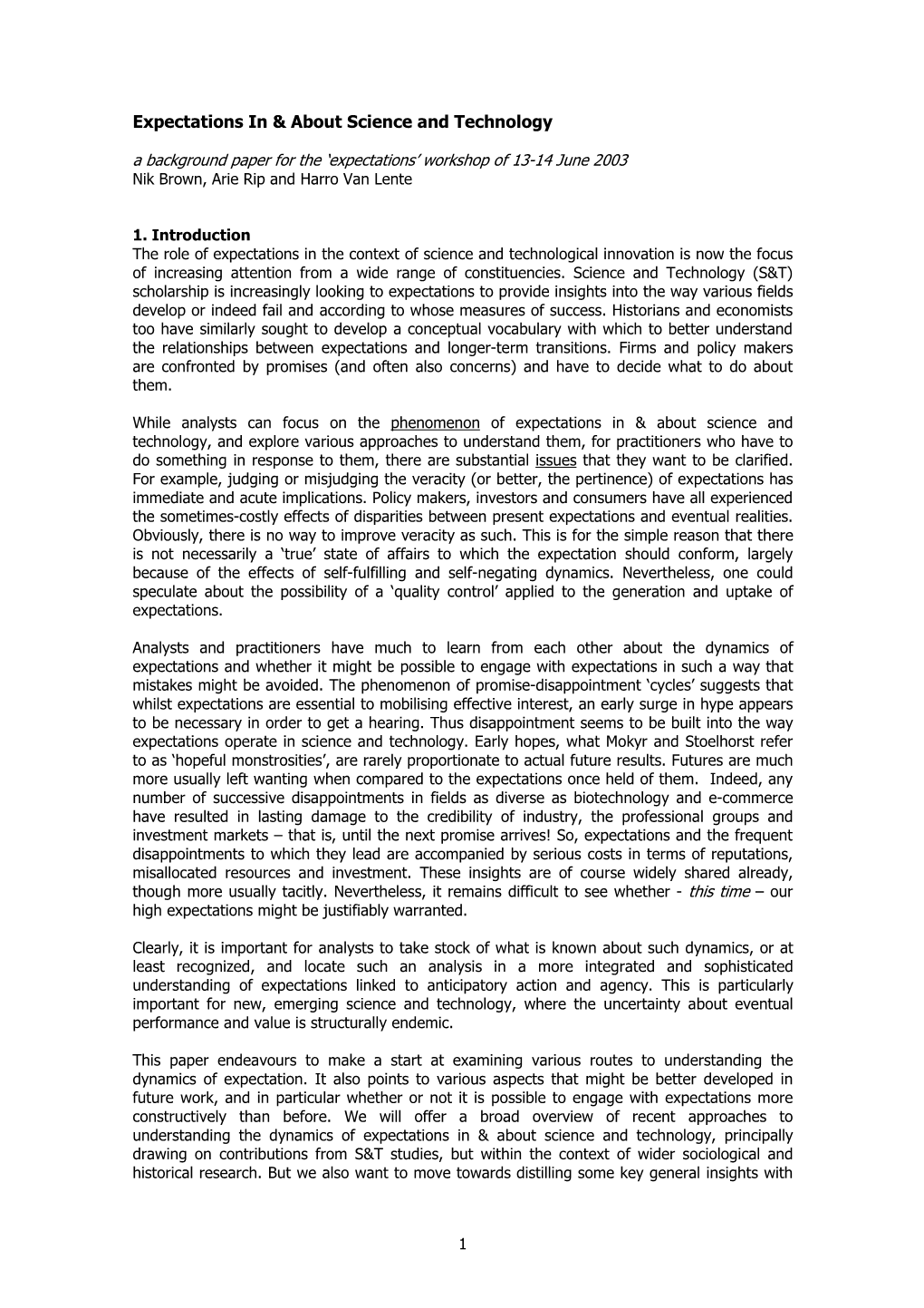 Sociology of Expectations: Retrospecting Prospects and Prospecting Retrospects, Technology Analysis and Strategic Management, in Press Brown, N., Rappert, B