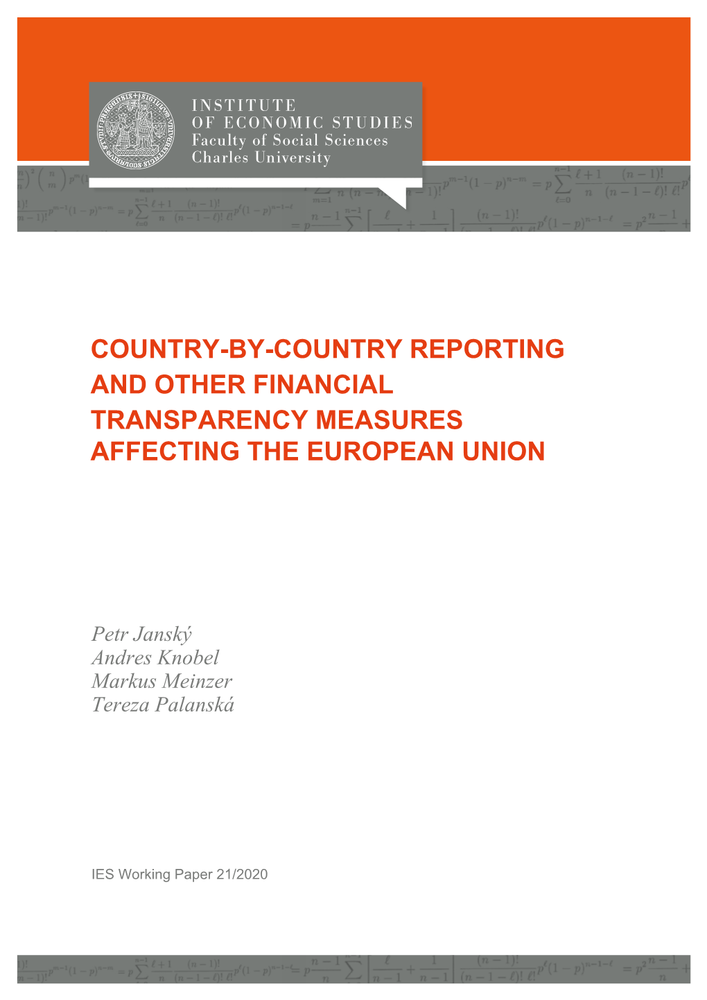 Country-By-Country Reporting and Other Financial Transparency Measures Affecting the European Union" IES Working Papers 21/2020