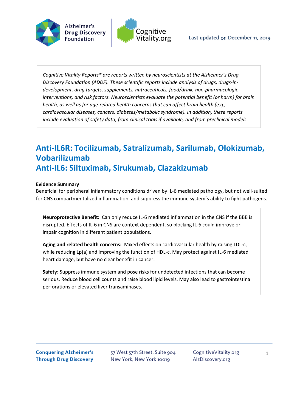 Anti-IL6R: Tocilizumab, Satralizumab, Sarilumab, Olokizumab, Vobarilizumab Anti-IL6: Siltuximab, Sirukumab, Clazakizumab