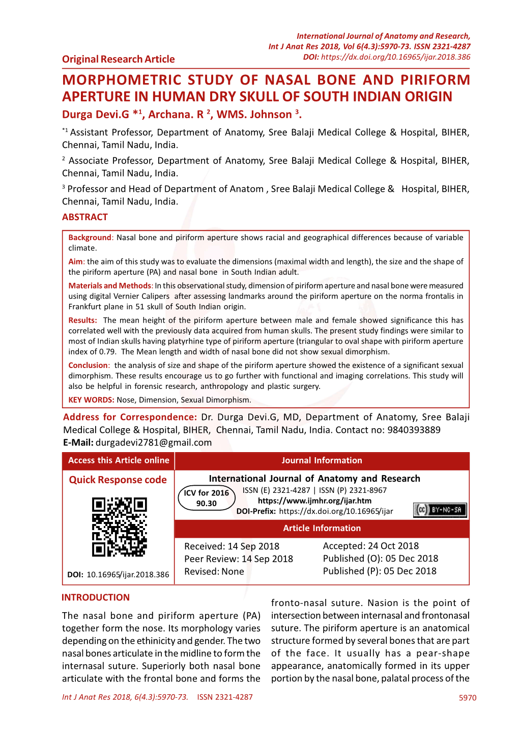 MORPHOMETRIC STUDY of NASAL BONE and PIRIFORM APERTURE in HUMAN DRY SKULL of SOUTH INDIAN ORIGIN Durga Devi.G *1, Archana