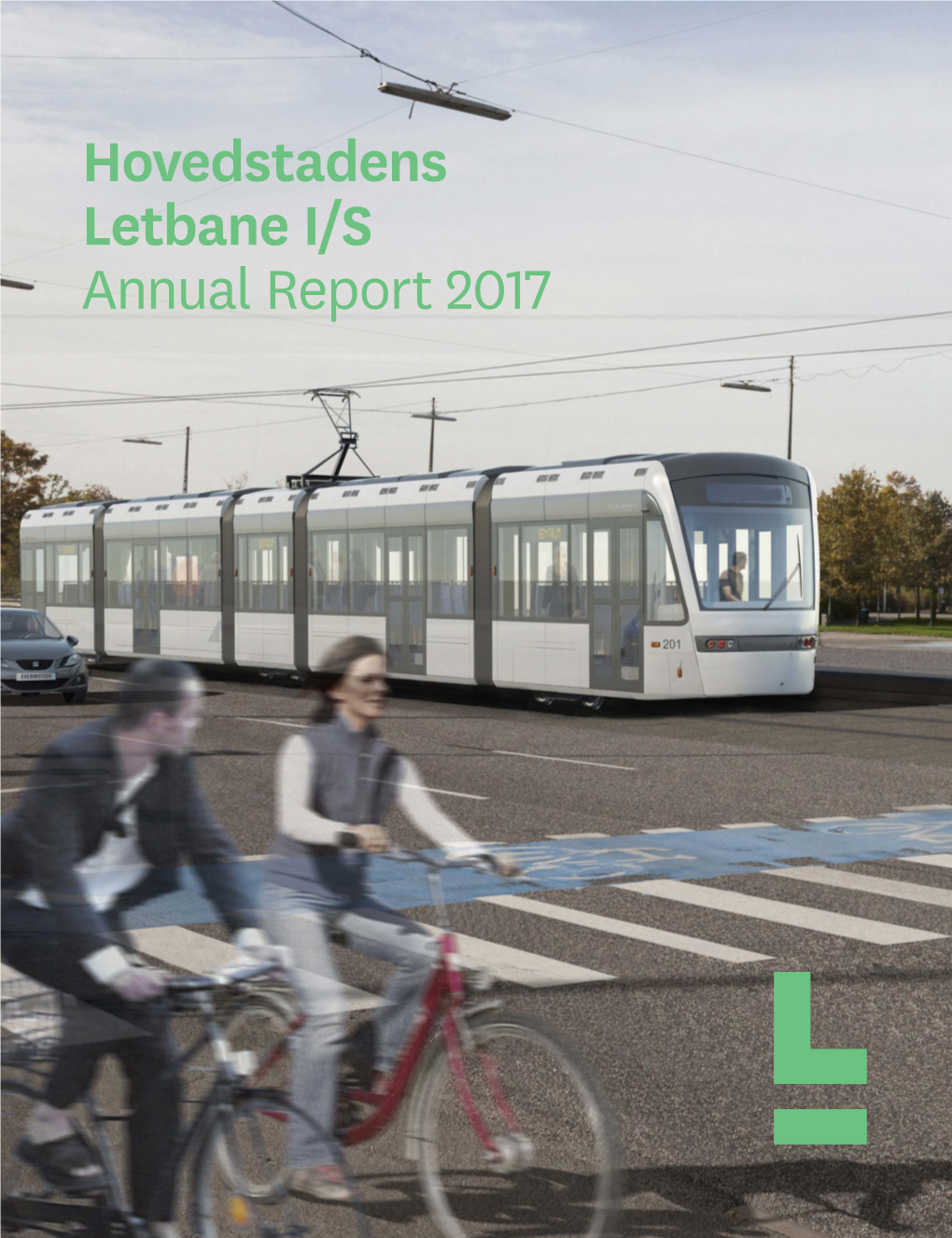 Hovedstadens Letbane I/S Annual Report 2017 Hovedstadens Letbane I/S Metrovej 5 DK-2300 Copenhagen S CVR Number: 36032499