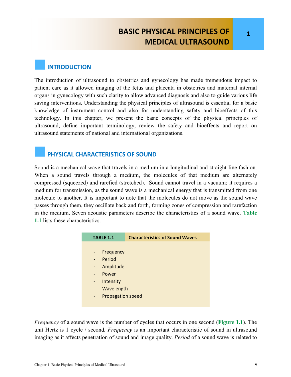 Basic Physical Principles of Medical Ultrasound 9 the Time That a Wave Takes to Vibrate up and Down and Thus Is Reciprocally Related to Frequency