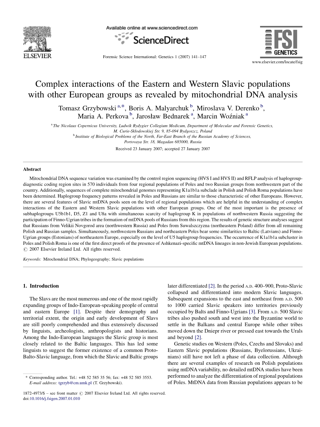 Complex Interactions of the Eastern and Western Slavic Populations with Other European Groups As Revealed by Mitochondrial DNA Analysis Tomasz Grzybowski A,*, Boris A