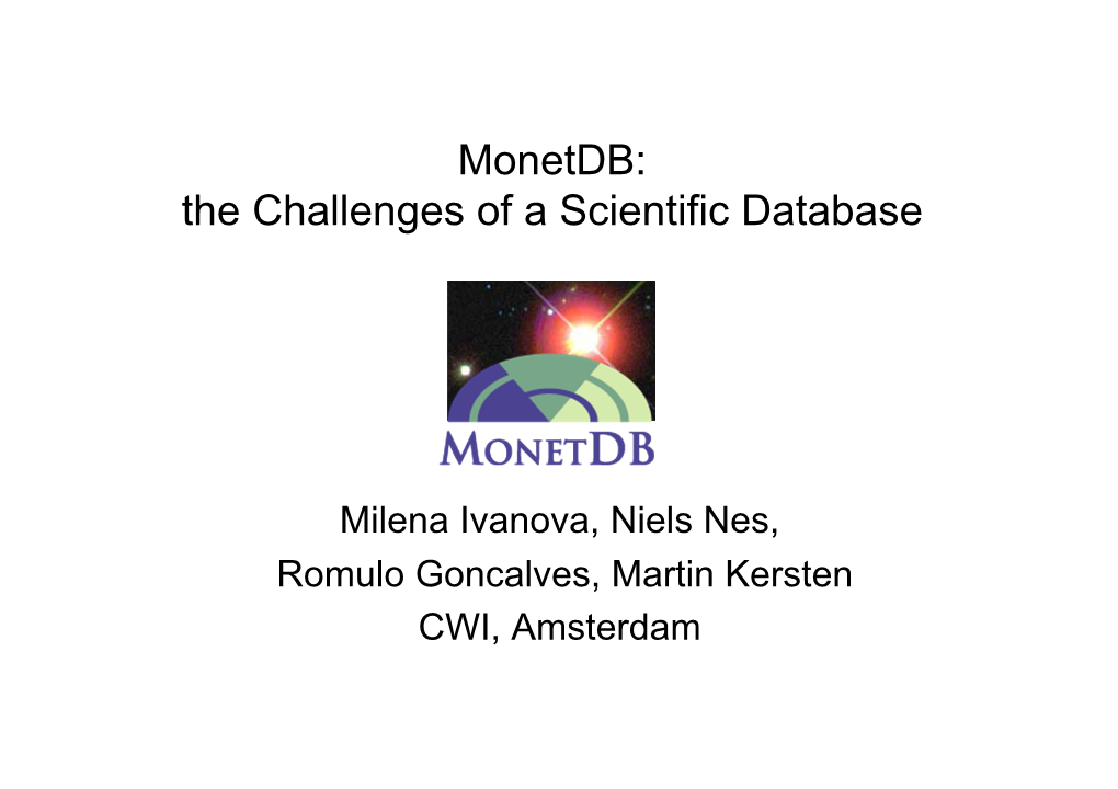 Monetdb: the Challenges of a Scientific Database