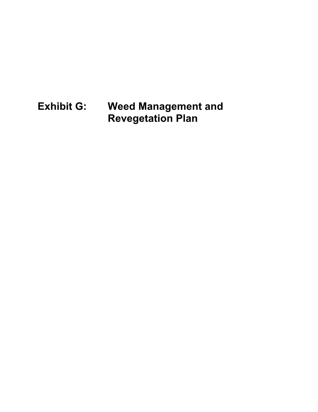 Exhibit G: Weed Management and Revegetation Plan