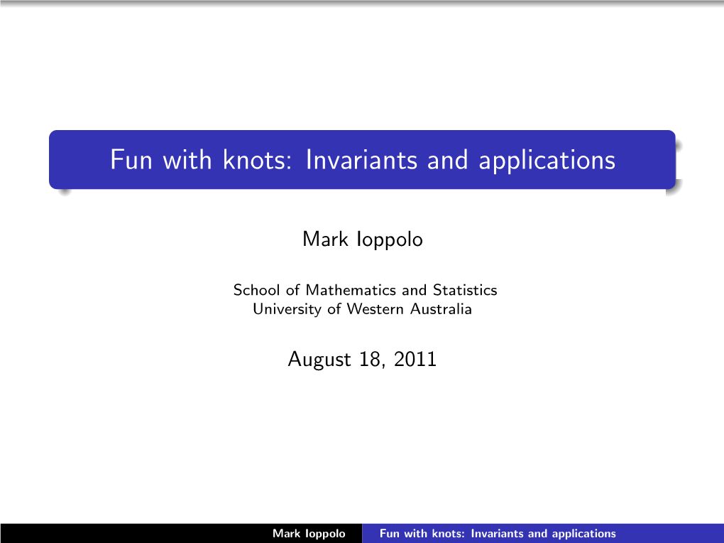 Fun with Knots: Invariants and Applications