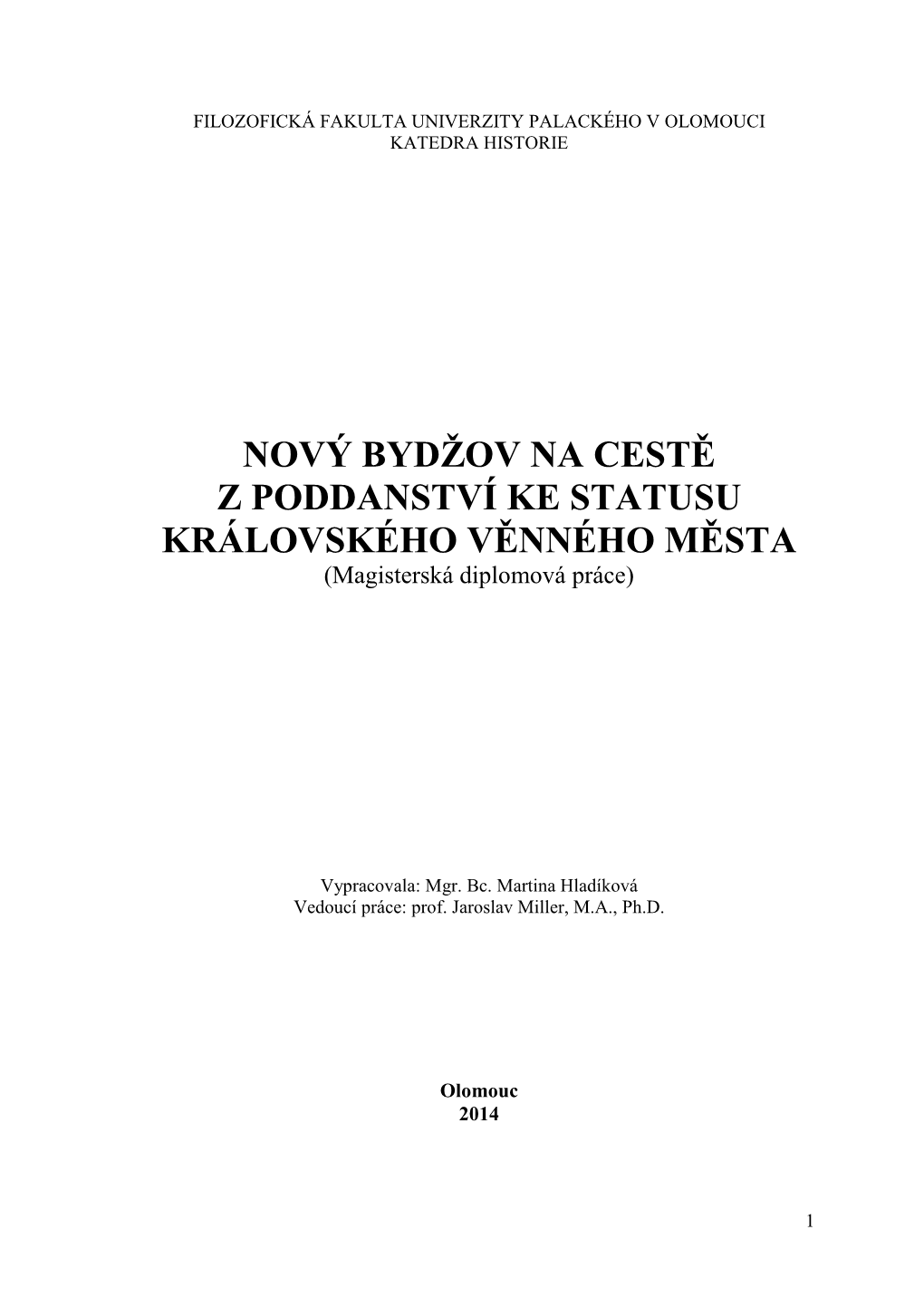 NOVÝ BYDŽOV NA CESTĚ Z PODDANSTVÍ KE STATUSU KRÁLOVSKÉHO VĚNNÉHO MĚSTA (Magisterská Diplomová Práce)