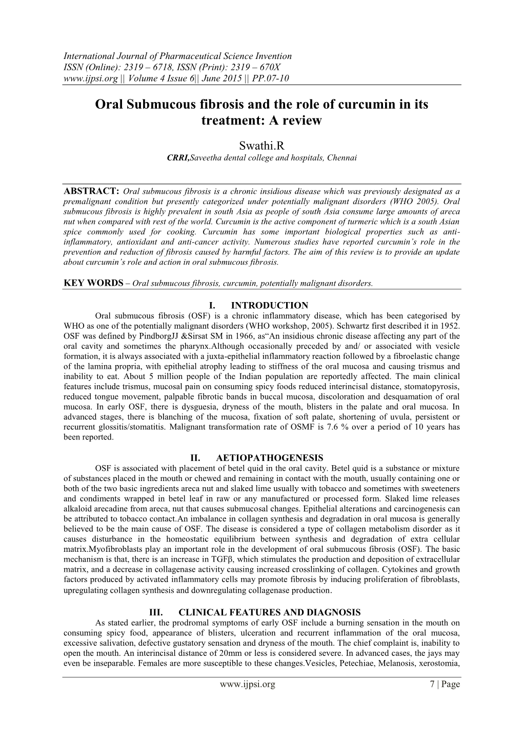 Oral Submucous Fibrosis and the Role of Curcumin in Its Treatment: a Review Swathi.R CRRI,Saveetha Dental College and Hospitals, Chennai