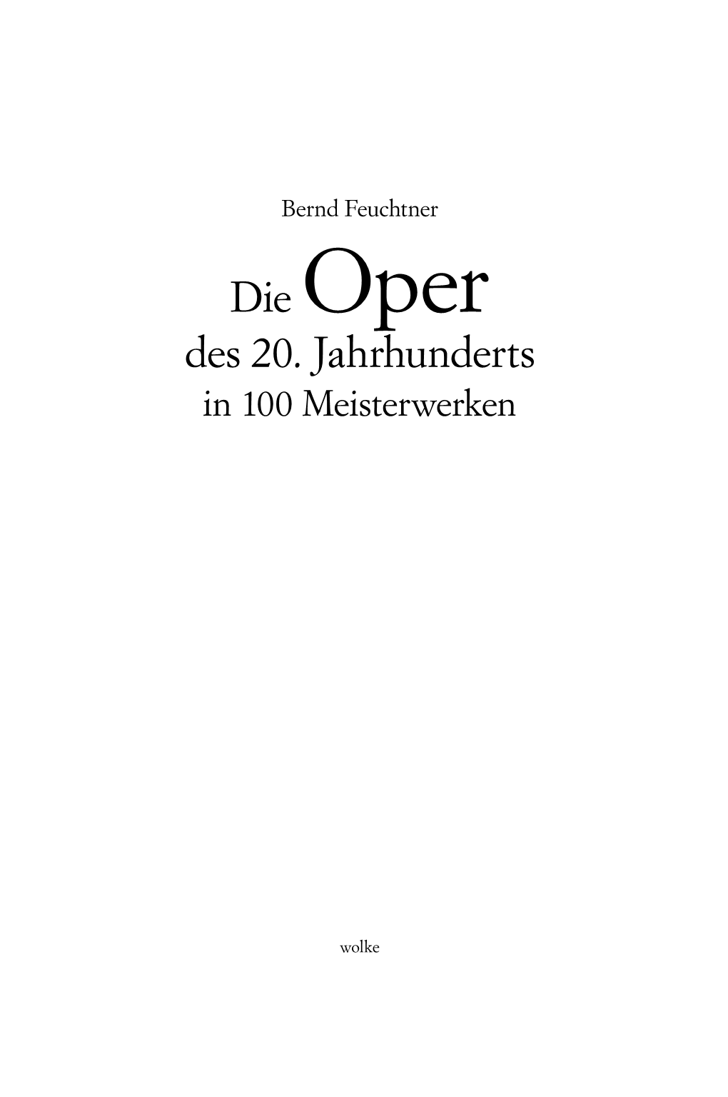 Die Oper Des 20. Jahrhunderts in 100 Meisterwerken