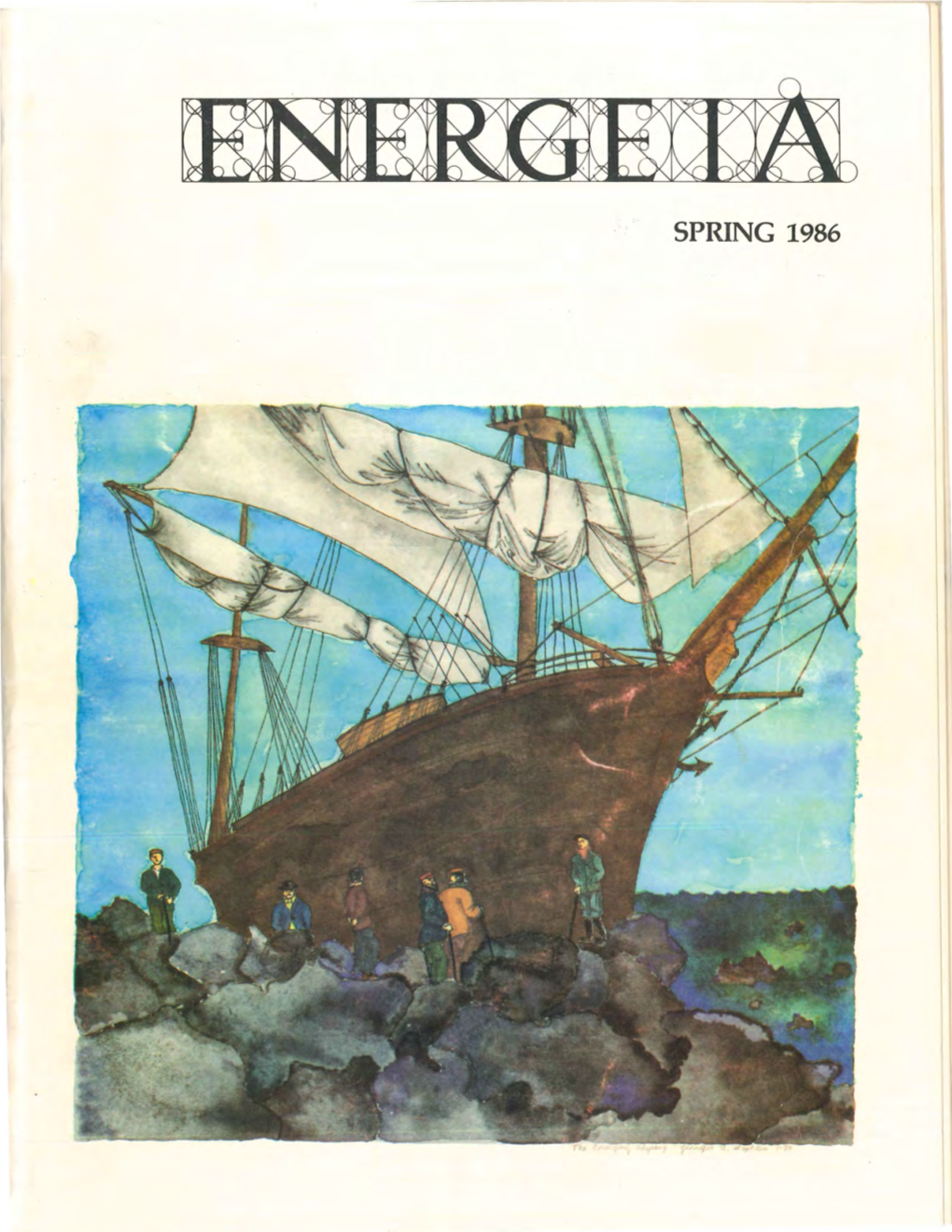 SPRING 1986 ENERGEIA: the Activity in Which Anything Is Fully Itself