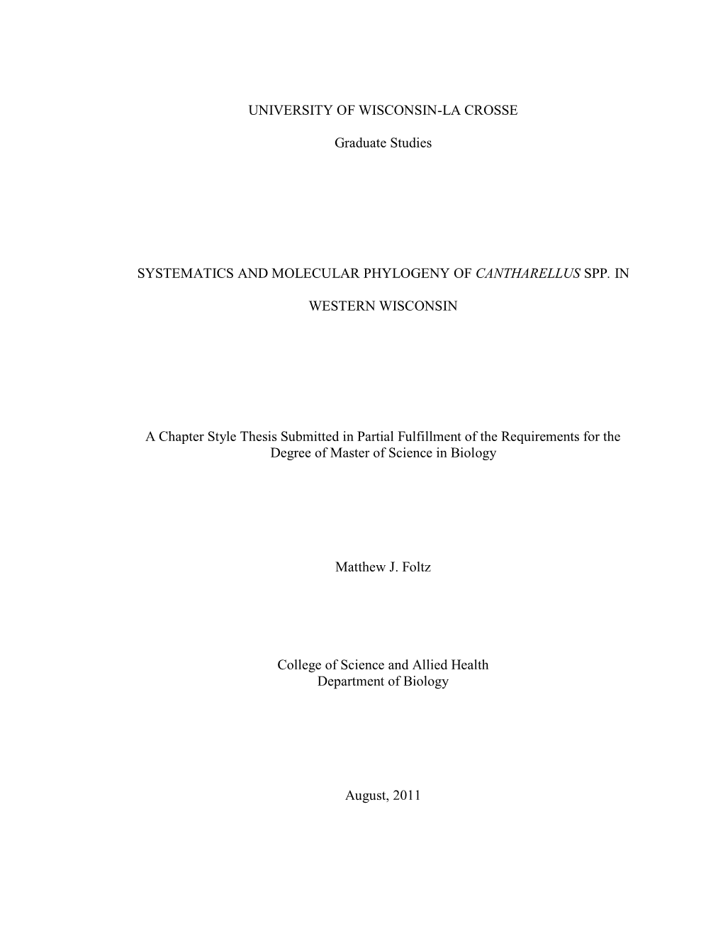 UNIVERSITY of WISCONSIN-LA CROSSE Graduate Studies SYSTEMATICS and MOLECULAR PHYLOGENY of CANTHARELLUS SPP. in WESTERN WISCONSI