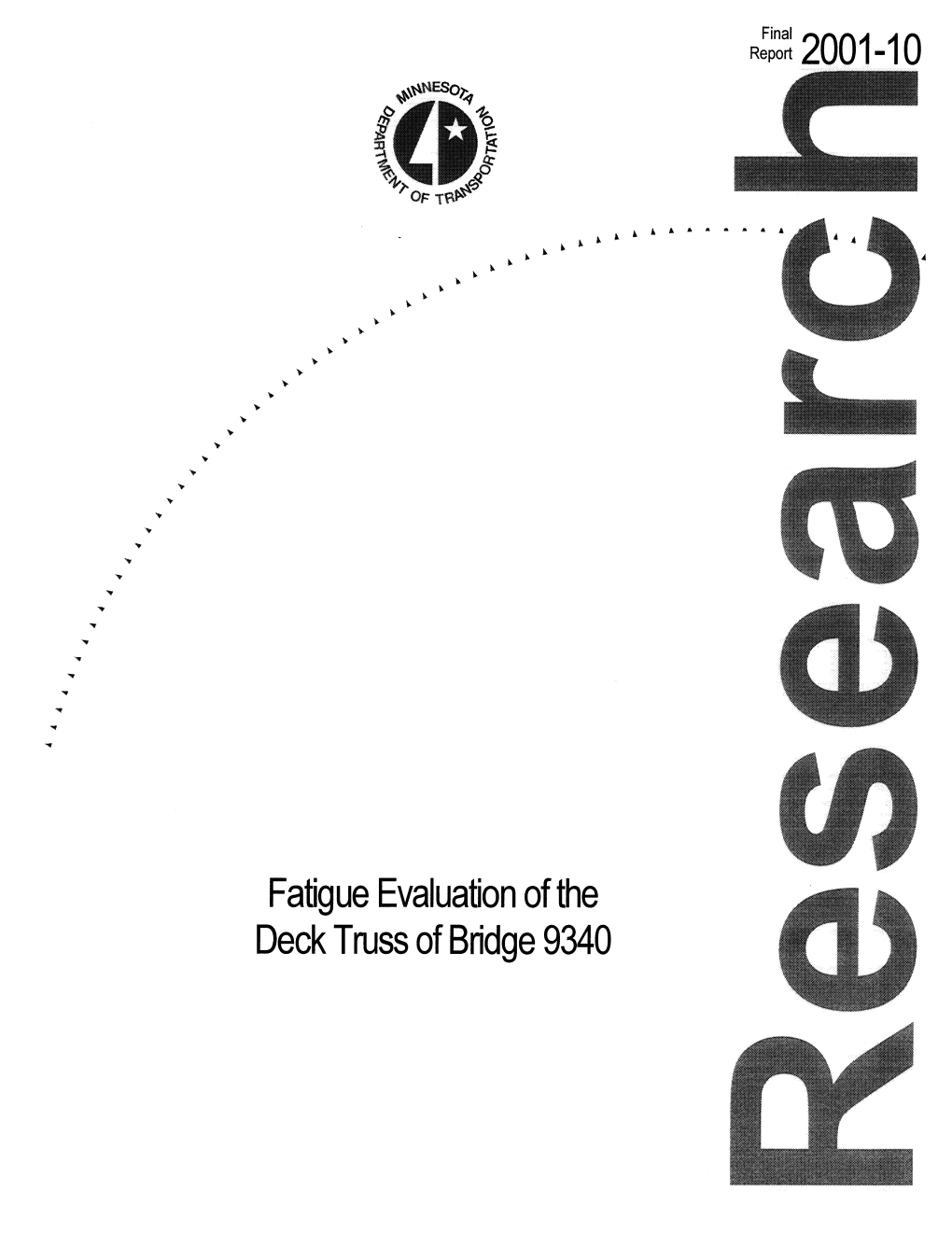 Fatigue Evaluation of the Deck Truss of Bridge 9340 Technical Report Documentation Page