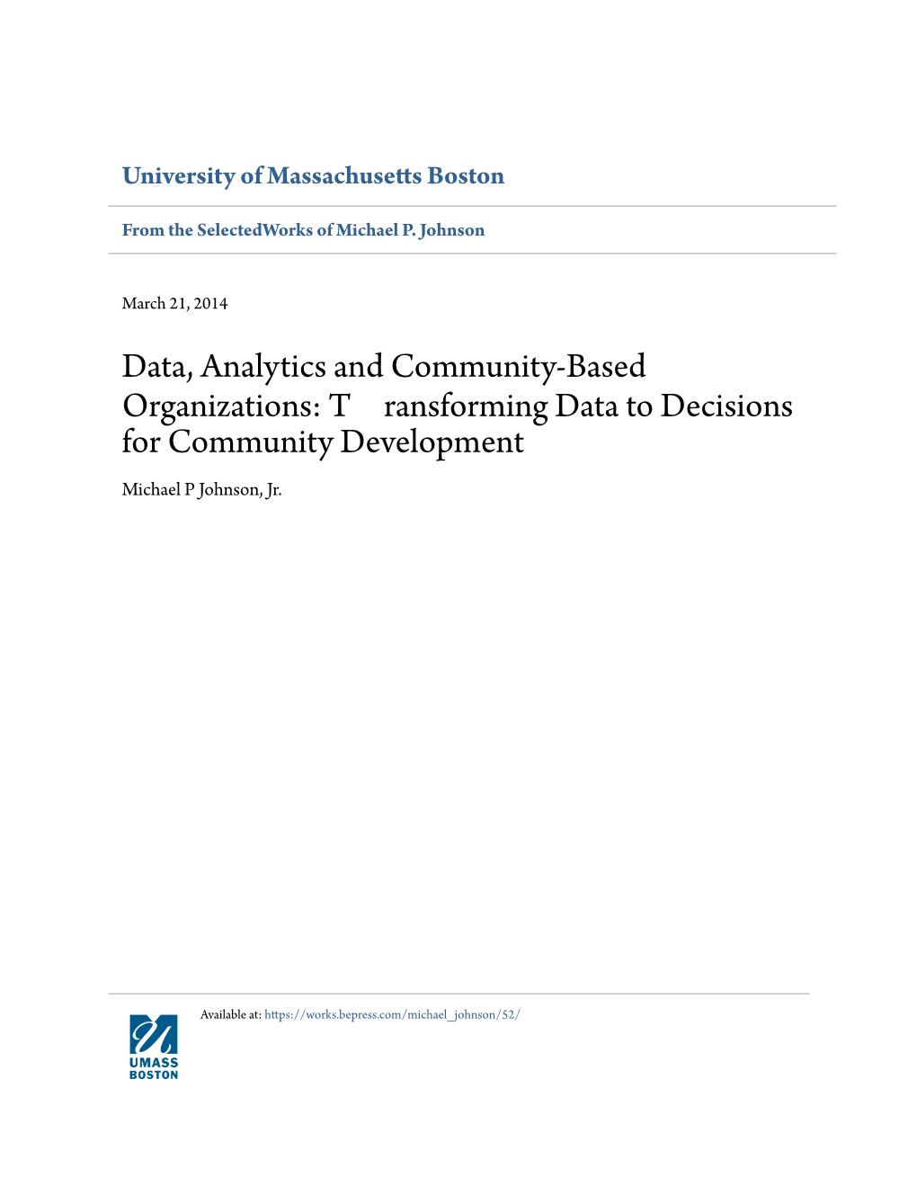 Data, Analytics and Community-Based Organizations: T Ransforming Data to Decisions for Community Development Michael P Johnson, Jr