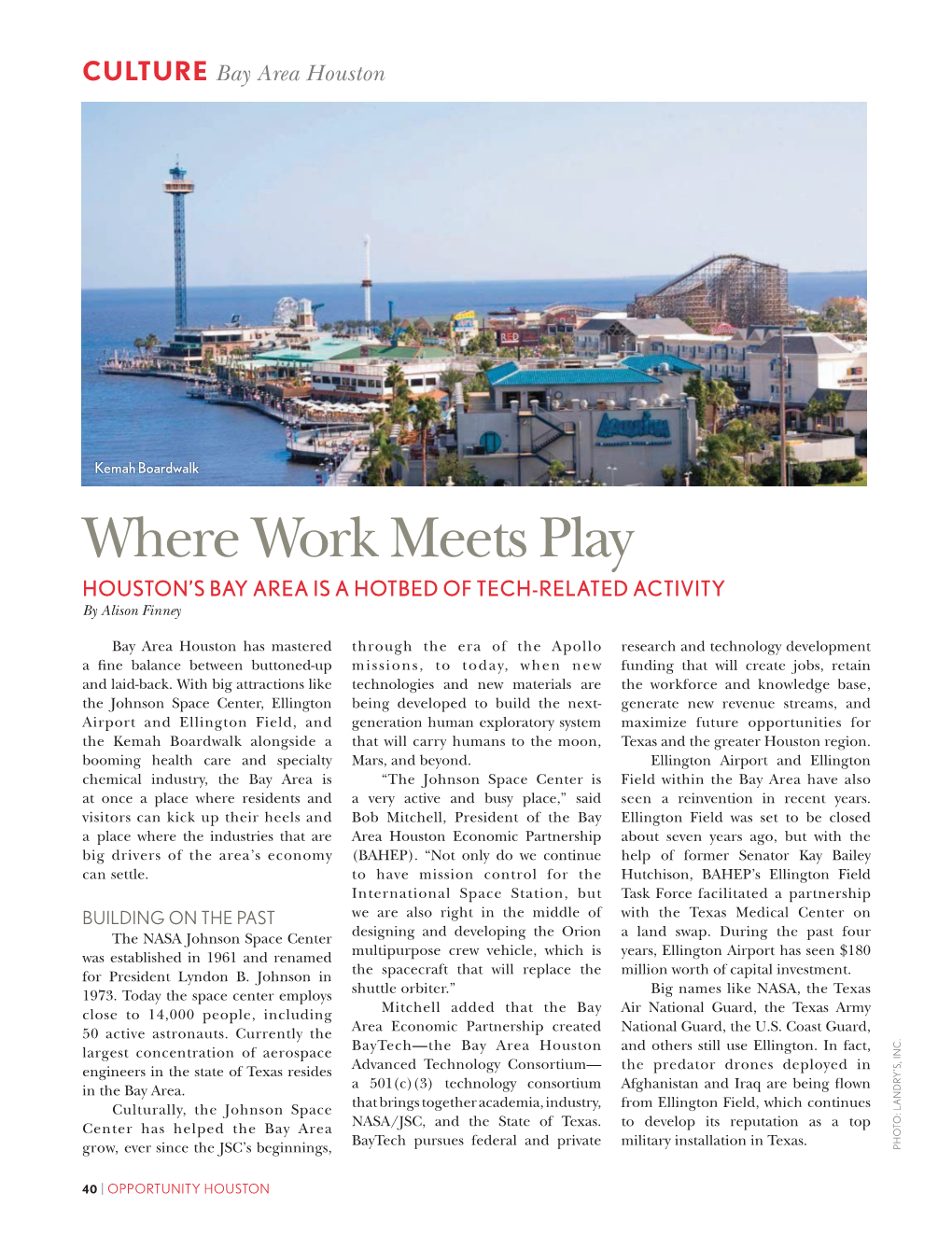 Where Work Meets Play HOUSTON’S BAY AREA IS a HOTBED of TECH-RELATED ACTIVITY by Alison Finney