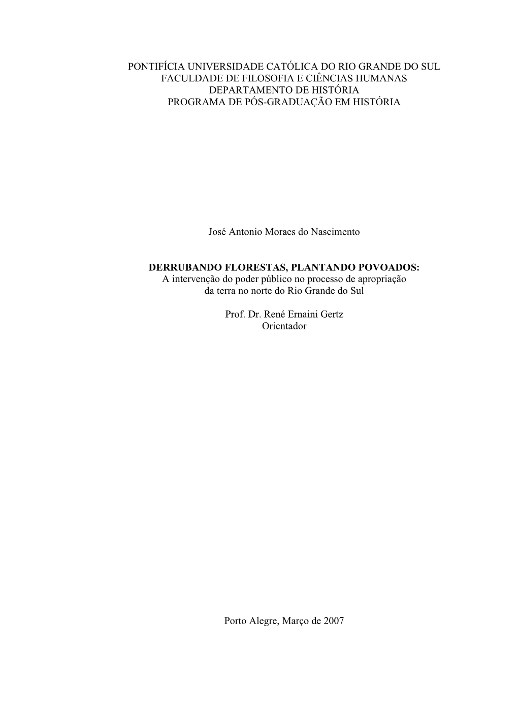 Pontifícia Universidade Católica Do Rio Grande Do Sul Faculdade De Filosofia E Ciências Humanas Departamento De História Programa De Pós-Graduação Em História