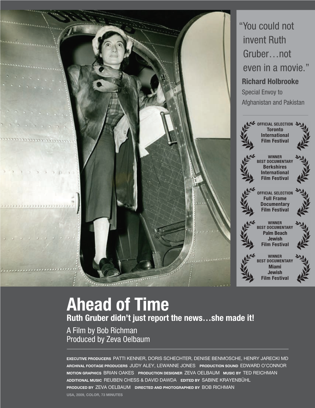 Ahead of Time Ruth Gruber Didn’T Just Report the News…She Made It! a Film by Bob Richman Produced by Zeva Oelbaum