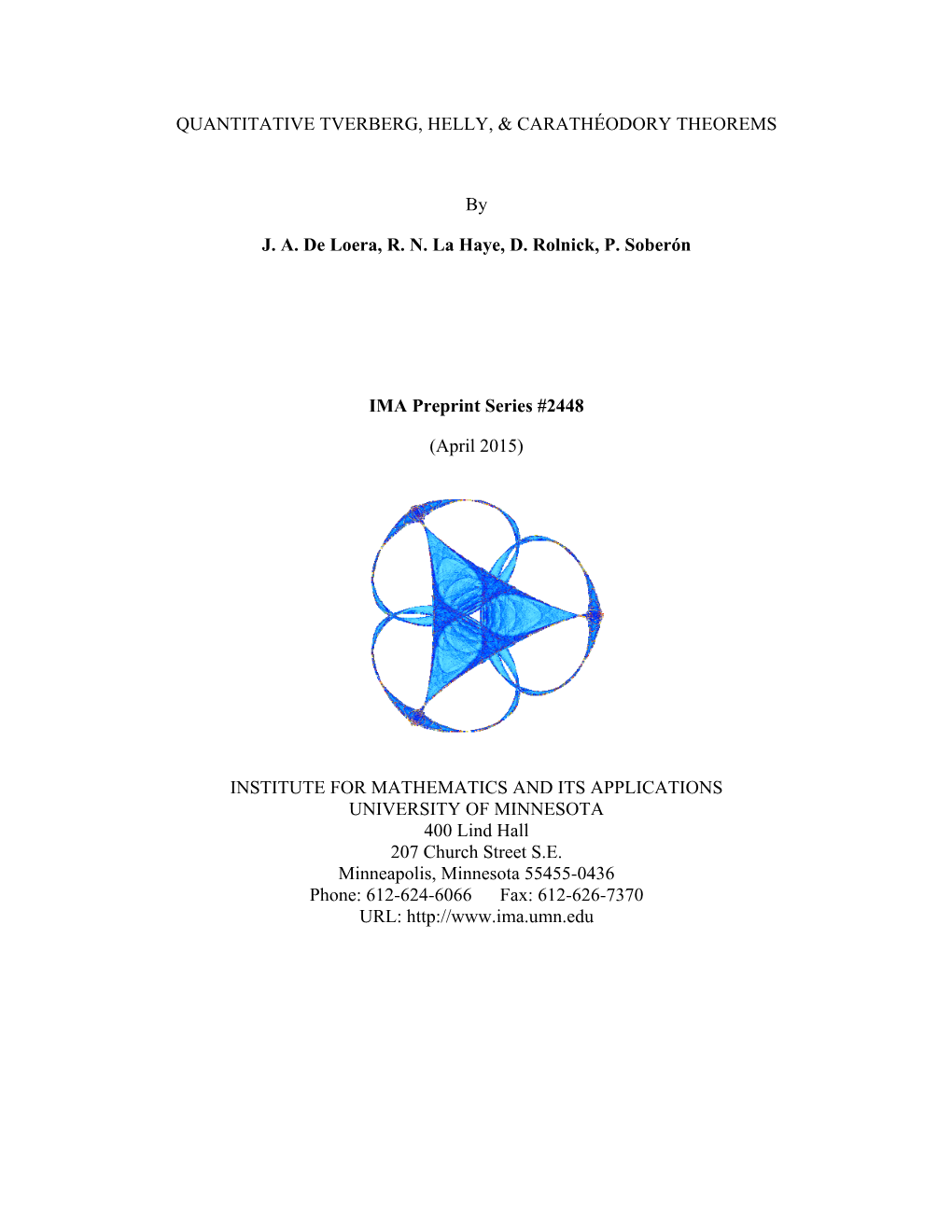 QUANTITATIVE TVERBERG, HELLY, & CARATHÉODORY THEOREMS by J. A. De Loera, R. N. La Haye, D. Rolnick, P. Soberón IMA Preprin