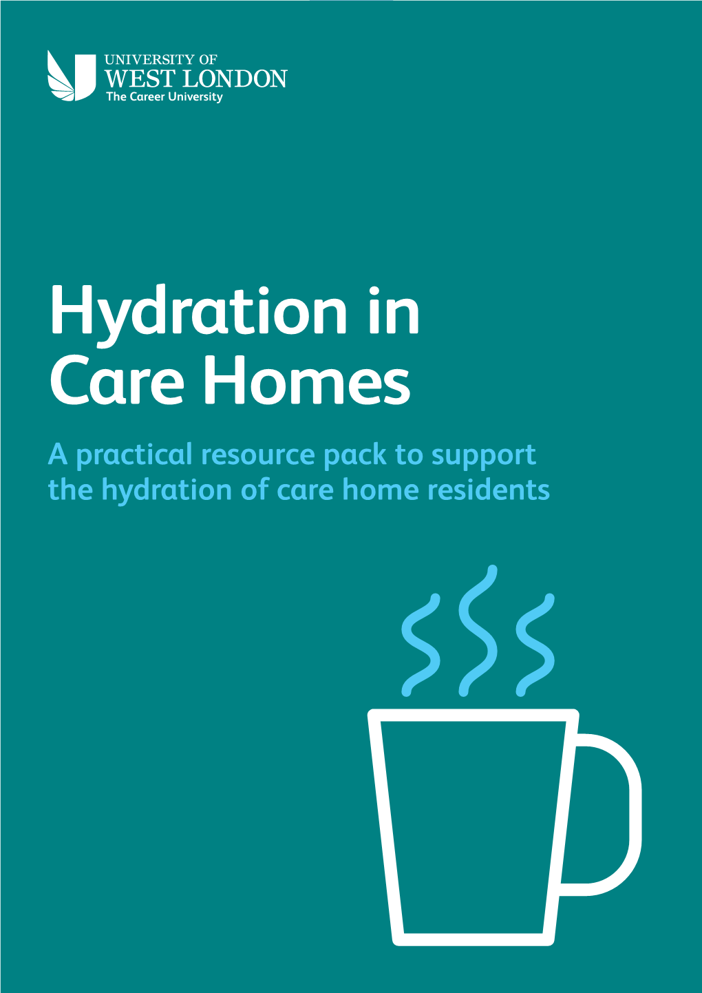 Hydration in Care Homes a Practical Resource Pack to Support the Hydration of Care Home Residents I-Hydrate 2