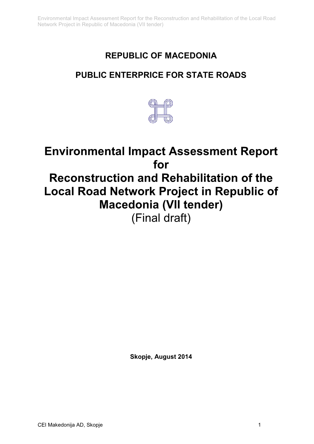 Environmental Impact Assessment Report for Reconstruction and Rehabilitation of the Local Road Network Project in Republic of Macedonia (VII Tender) (Final Draft)