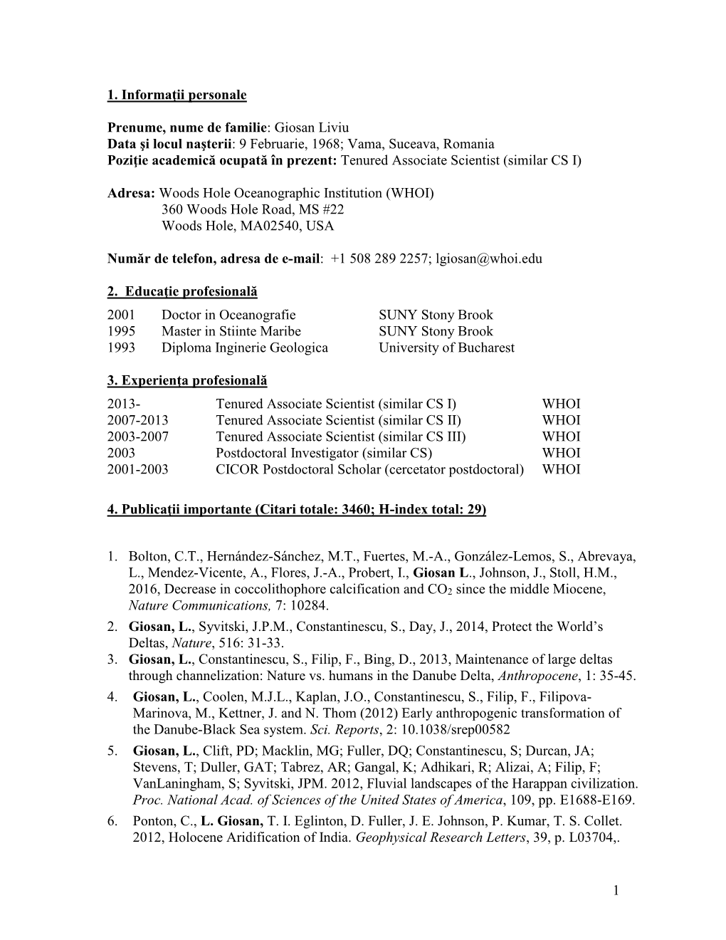 Giosan Liviu Data Şi Locul Naşterii: 9 Februarie, 1968; Vama, Suceava, Romania Poziţie Academică Ocupată În Prezent: Tenured Associate Scientist (Similar CS I)