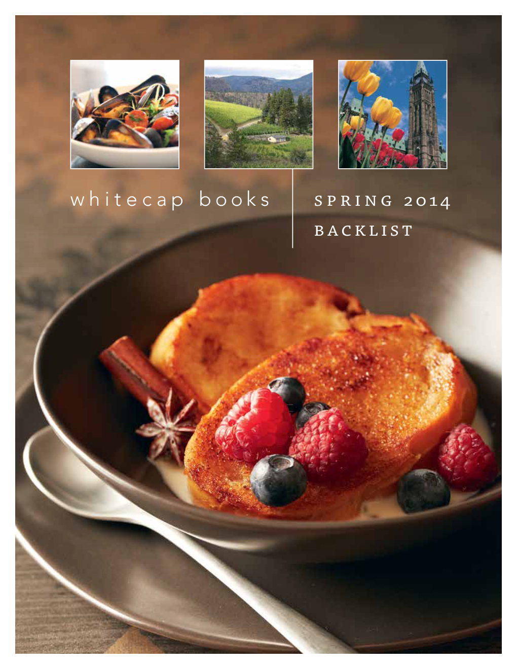 Whitecap Books Spring 2014 Backlist MUSSELS PREPARING, COOKING and ENJOYING a SENSATIONAL SEAFOOD