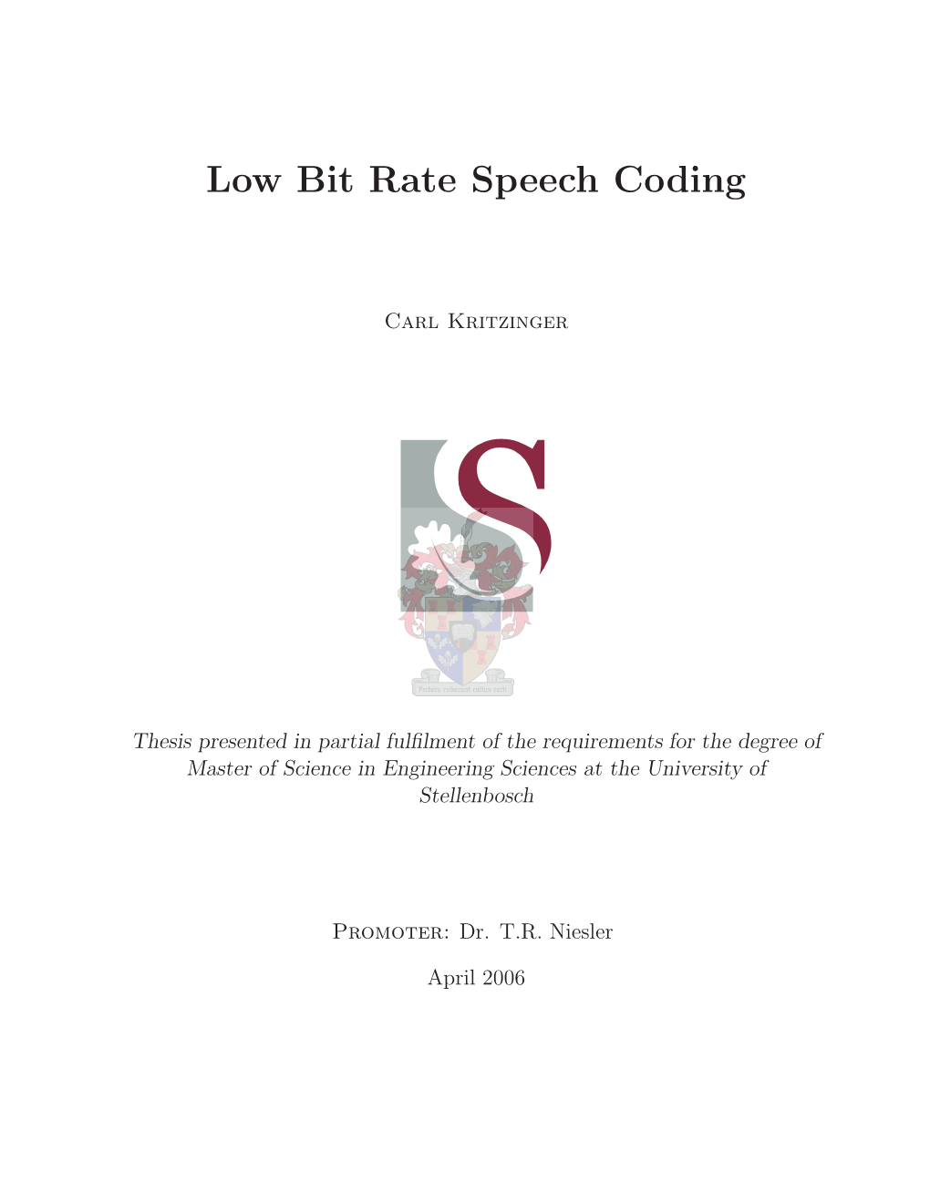 Low Bit Rate Speech Coding