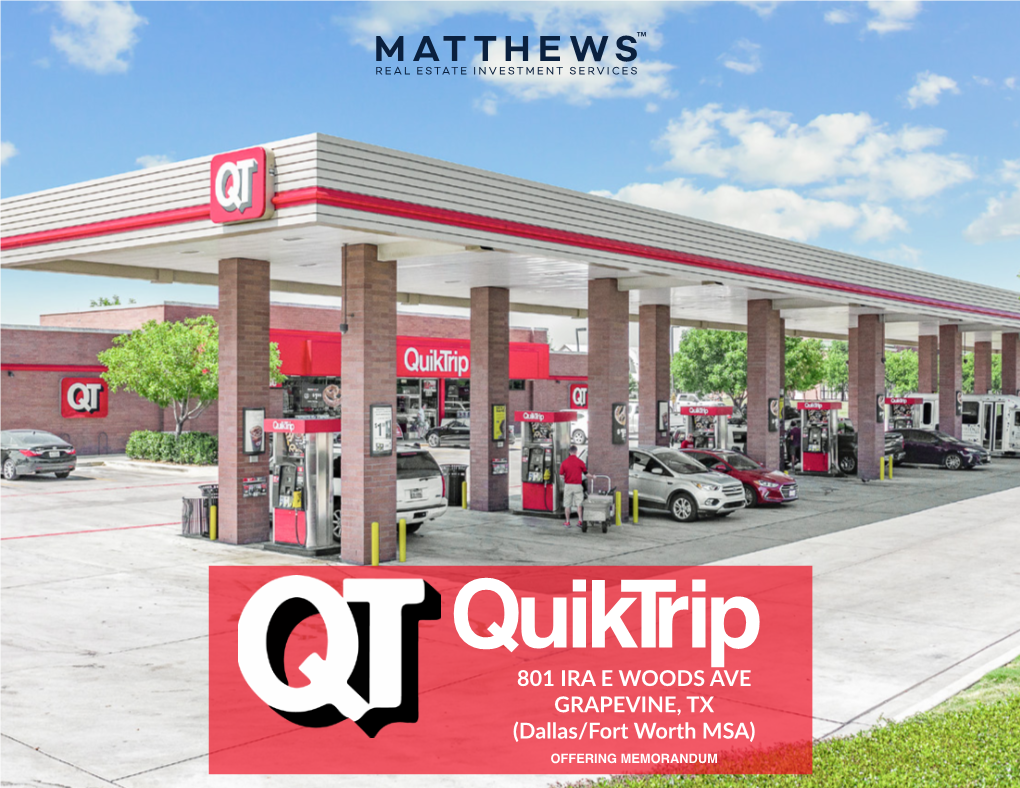 Quiktrip801 IRA E WOODS AVE GRAPEVINE, TX (Dallas/Fort Worth MSA) OFFERING MEMORANDUM LISTED BY