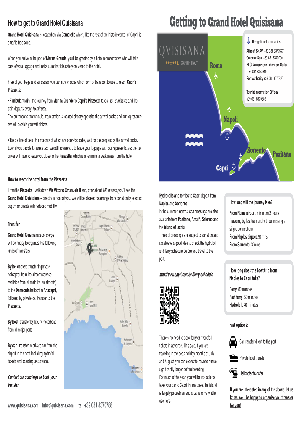Getting to Grand Hotel Quisisana Grand Hotel Quisisana Is Located on Via Camerelle Which, Like the Rest of the Historic Center of Capri, Is a Traffic-Free Zone