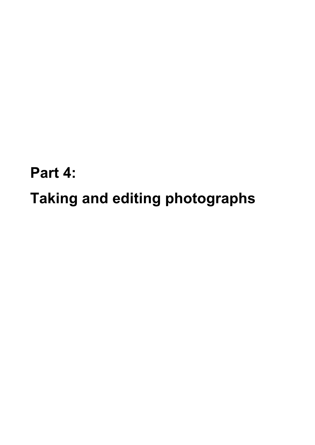 Part 4: Taking and Editing Photographs