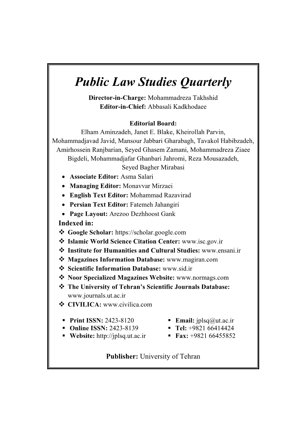 Public Law Studies Quarterly Director-In-Charge: Mohammadreza Takhshid Editor-In-Chief: Abbasali Kadkhodaee