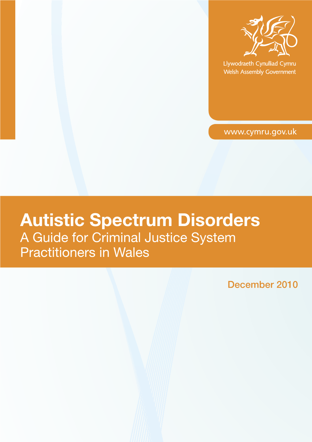 Autistic Spectrum Disorders a Guide for Criminal Justice System Practitioners in Wales