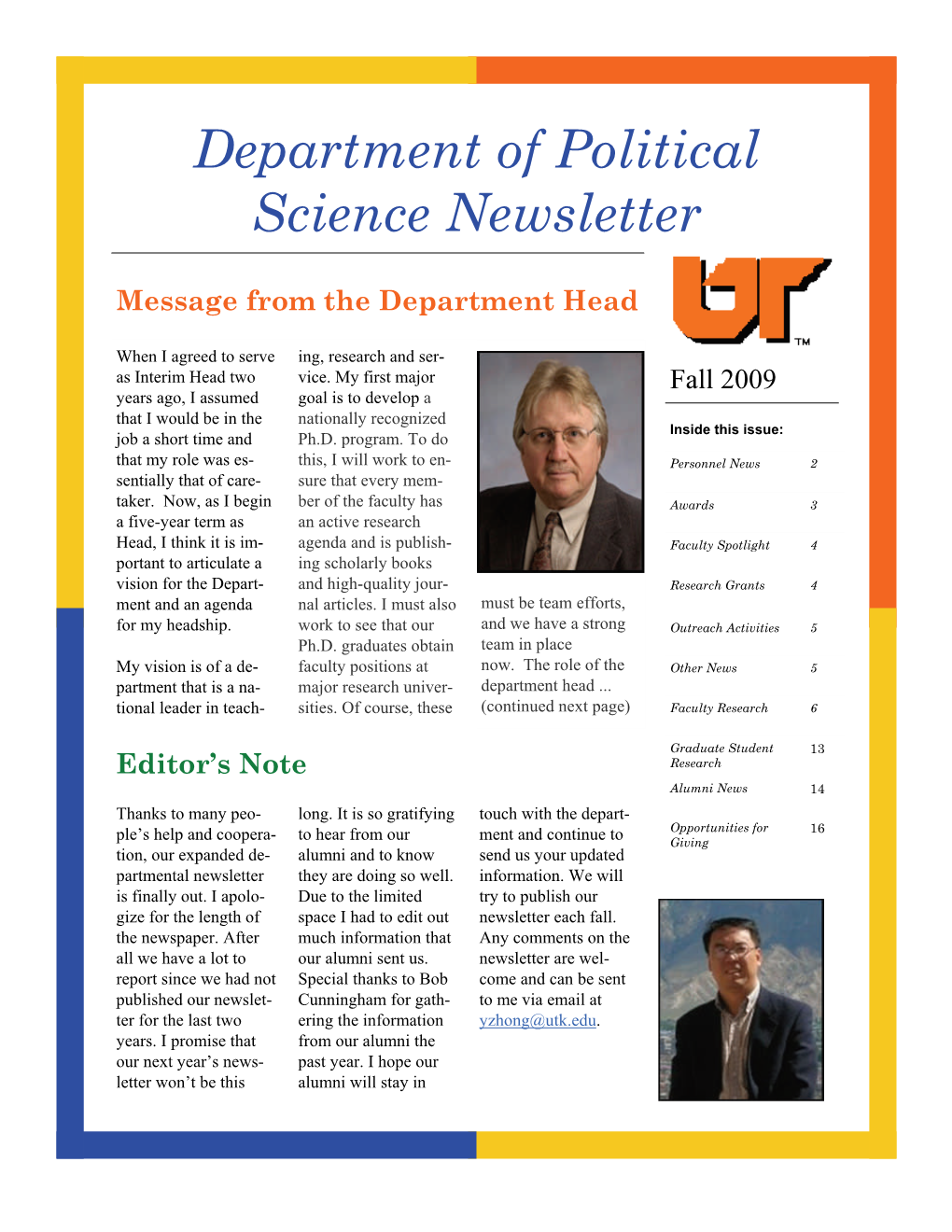 Fall 2009 Years Ago, I Assumed Goal Is to Develop a That I Would Be in the Nationally Recognized Inside This Issue: Job a Short Time and Ph.D