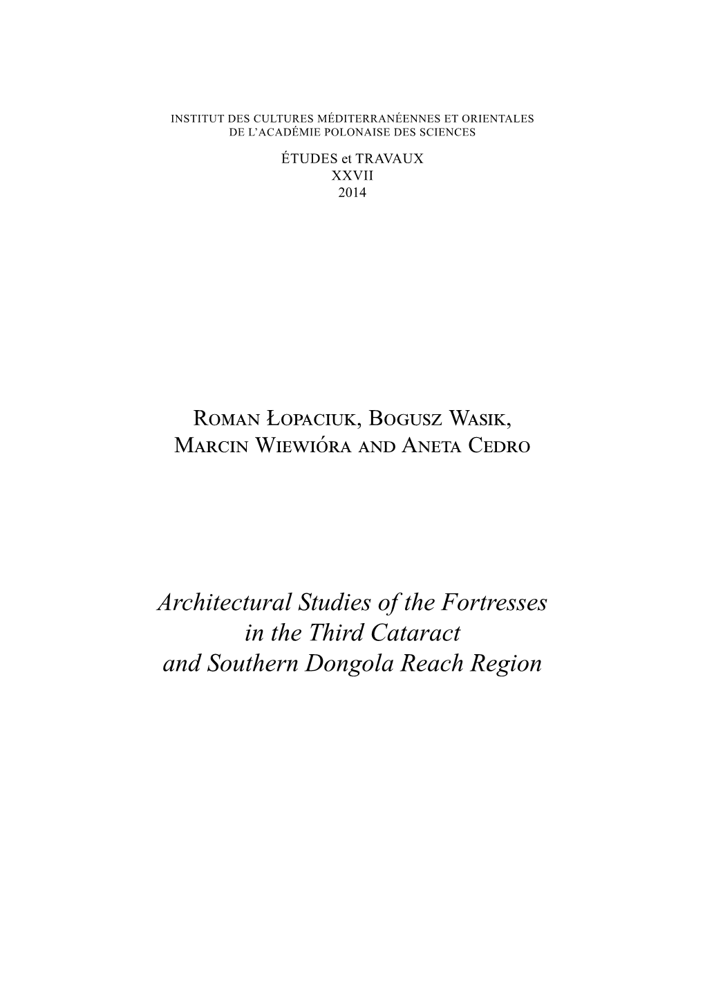 Architectural Studies of the Fortresses in the Third Cataract and Southern Dongola Reach Region 234 R���� Ł�������, B����� W����, M����� W������� ��� A���� C��