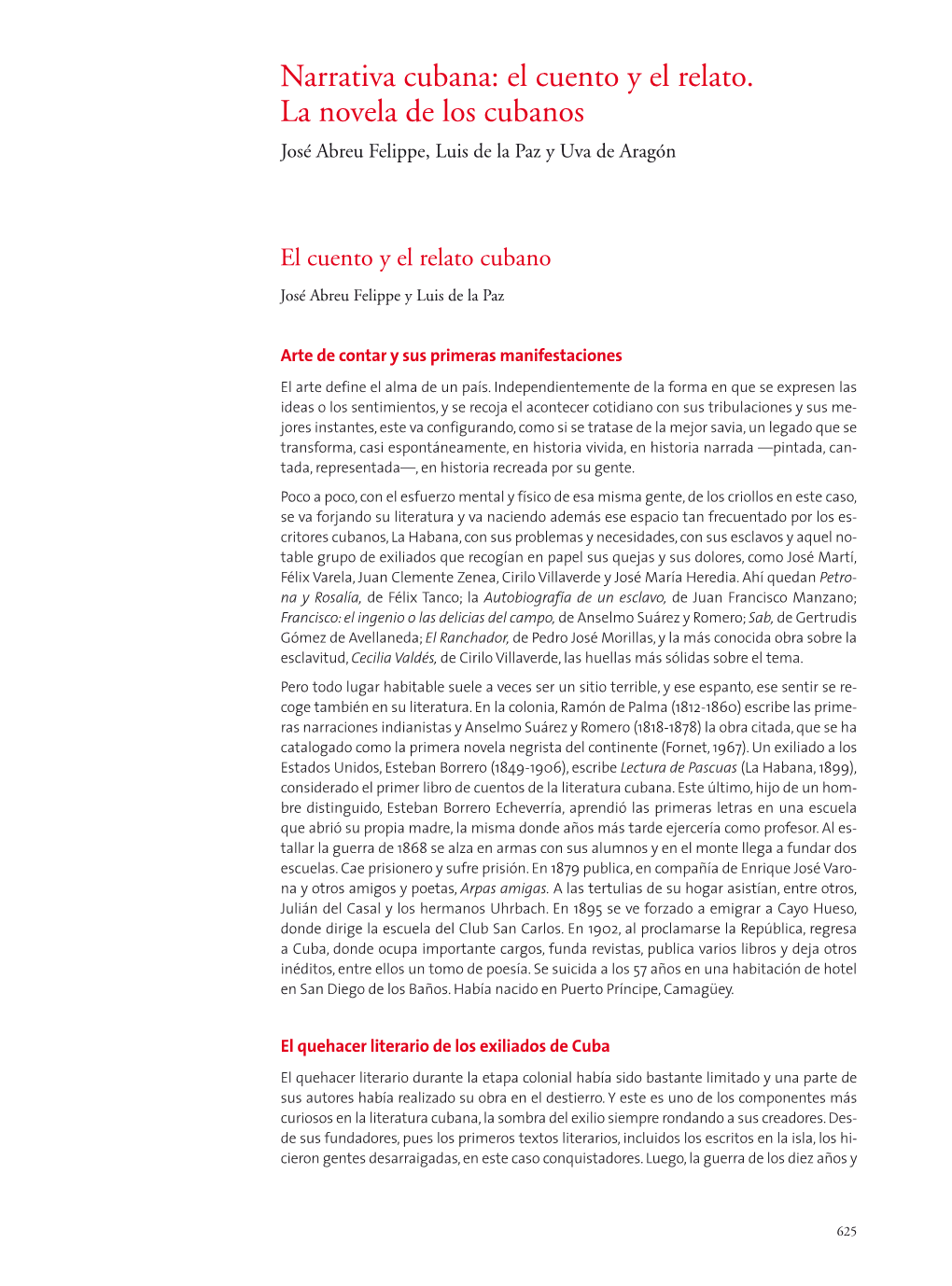 Narrativa Cubana: El Cuento Y El Relato. La Novela De Los Cubanos José Abreu Felippe, Luis De La Paz Y Uva De Aragón