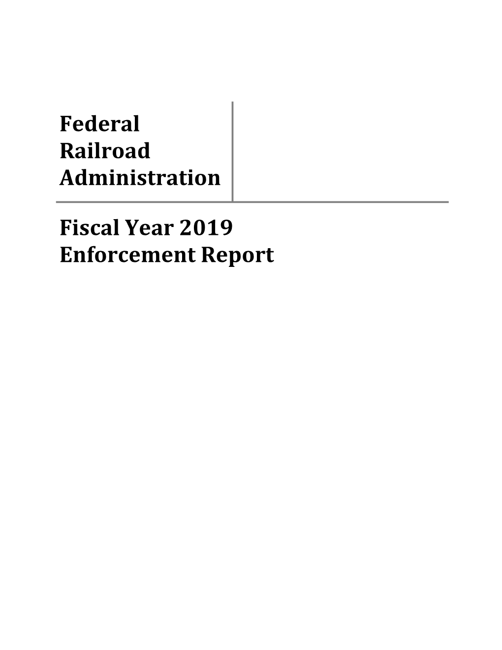 Federal Railroad Administration Fiscal Year 2019 Enforcement Report