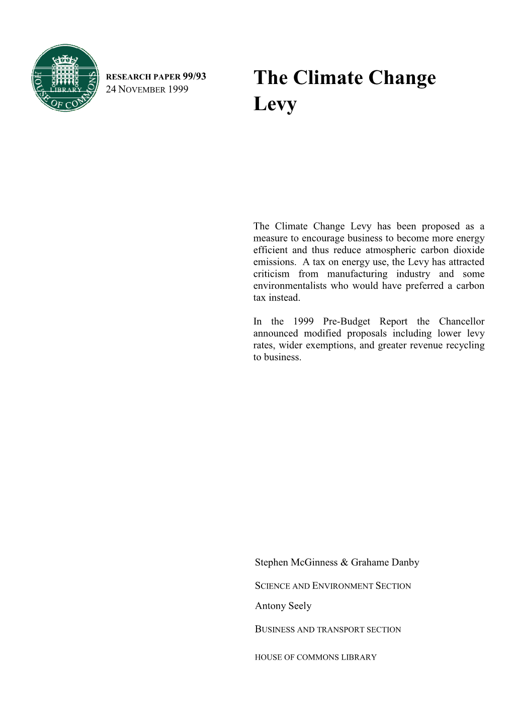 Climate Change Levy Has Been Proposed As a Measure to Encourage Business to Become More Energy Efficient and Thus Reduce Atmospheric Carbon Dioxide Emissions