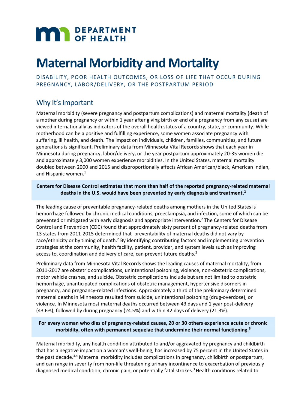 Maternal Morbidity and Mortality DISABILITY, POOR HEALTH OUTCOMES, OR LOSS of LIFE THAT OCCUR DURING PREGNANCY, LABOR/DELIVERY, OR the POSTPARTUM PERIOD