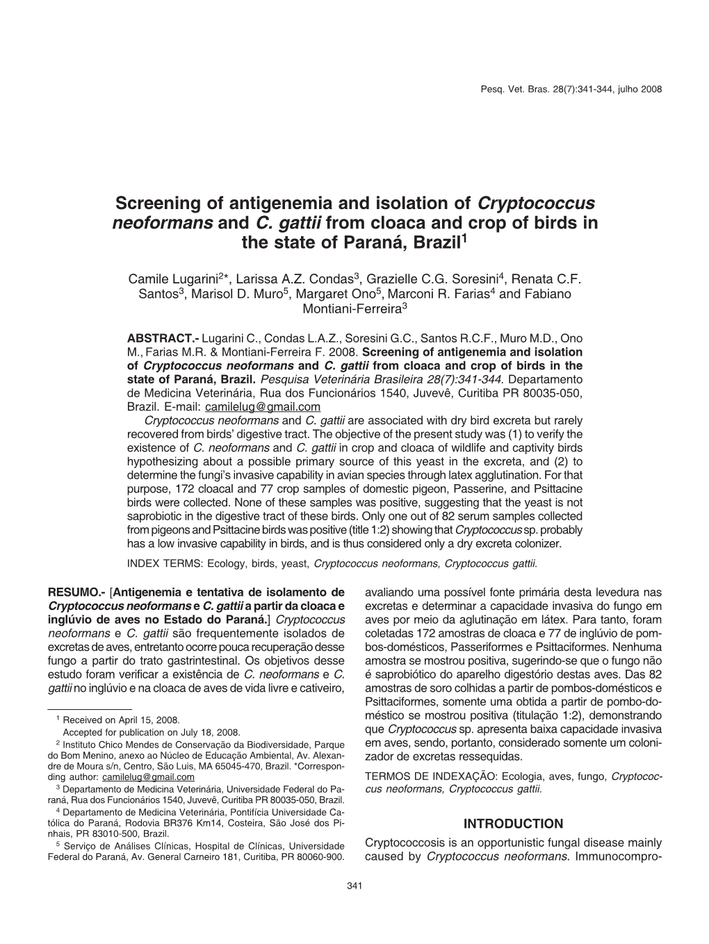 Screening of Antigenemia and Isolation of Cryptococcus Neoformans and C. Gattii from Cloaca and Crop of Birds in the State of Paraná, Brazil1