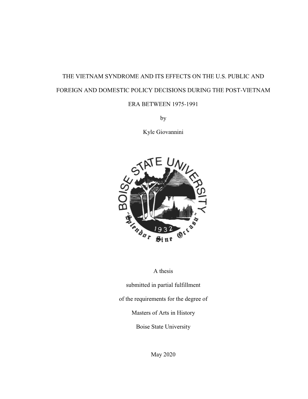 The Vietnam Syndrome and Its Effects on the U.S. Public and Foreign and Domestic Policy Decisions During the Post-Vietnam Era Between 1975- 1991