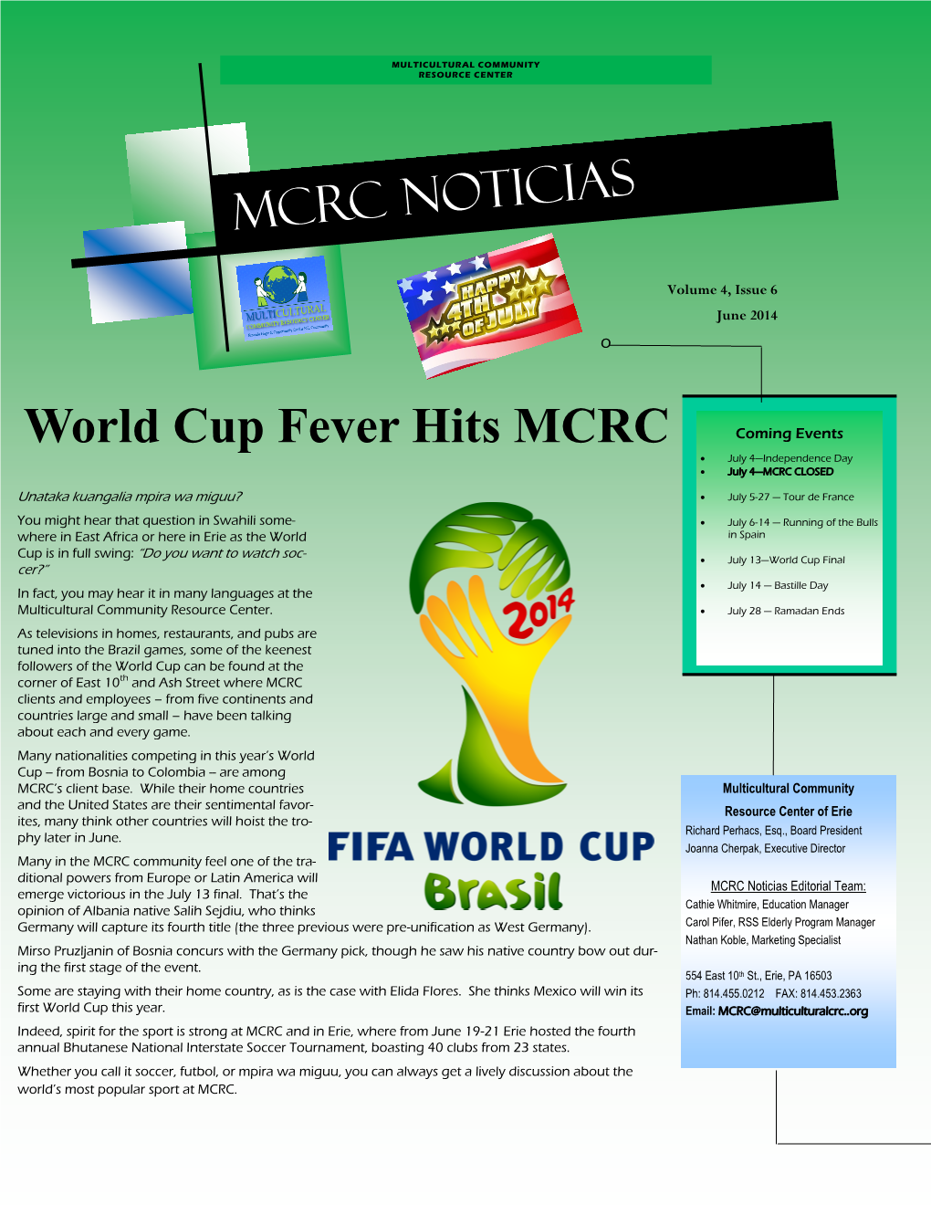 World Cup Fever Hits MCRC Coming Events  July 4—Independence Day  July 4—MCRC CLOSED