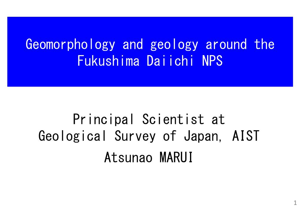 Geomorphology and Geology Around the Fukushima Daiichi NPS